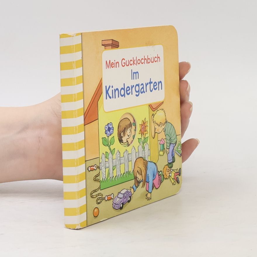 Autorenkollektiv Mein Gucklochbuch. Im Kindergarten