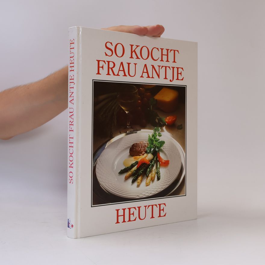 Autorenkollektiv So kocht Frau Antje heute