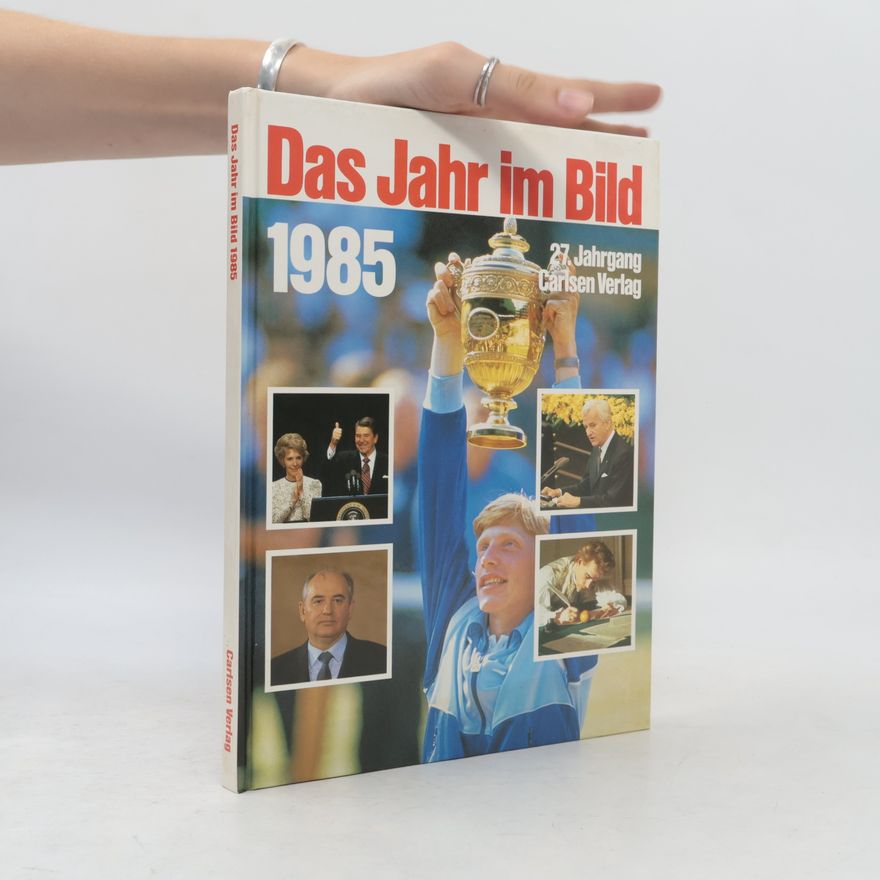 Autorenkollektiv Das Jahr im Bild 1985