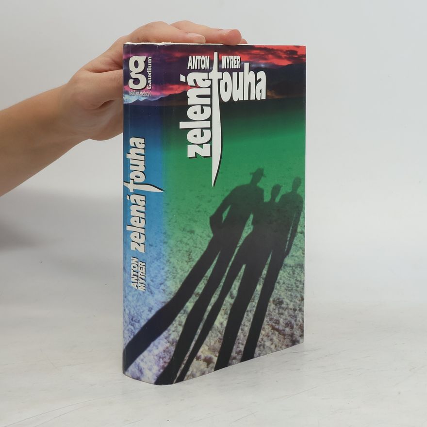 Anton Myrer Zelená touha