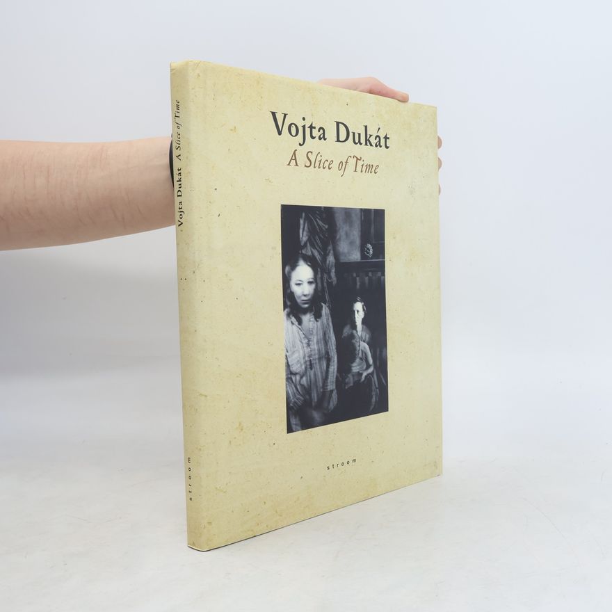 Vojta Dukát Vojta Dukát. A Slice of Time