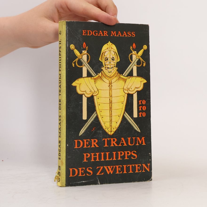 Edgar Maass Der Traum Philipps des Zweiten