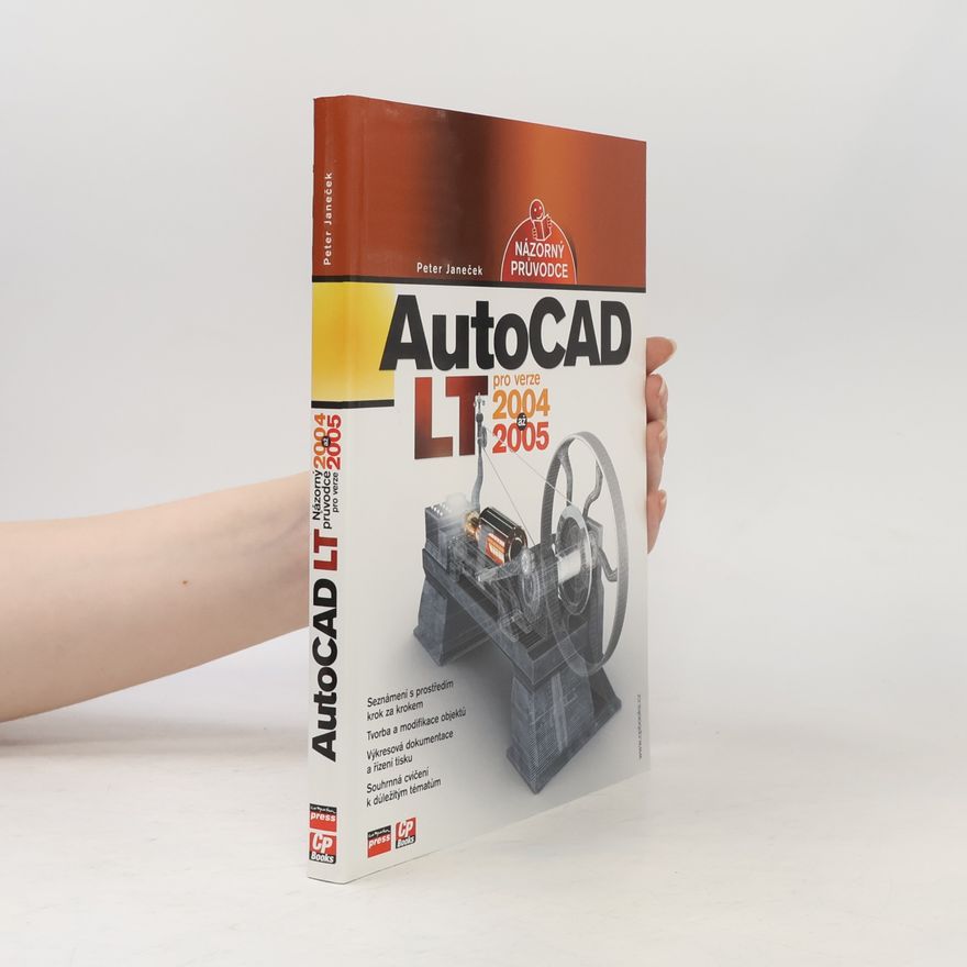 Peter Janeček AutoCAD LT. Názorný průvodce pro verze 2004 až 2005