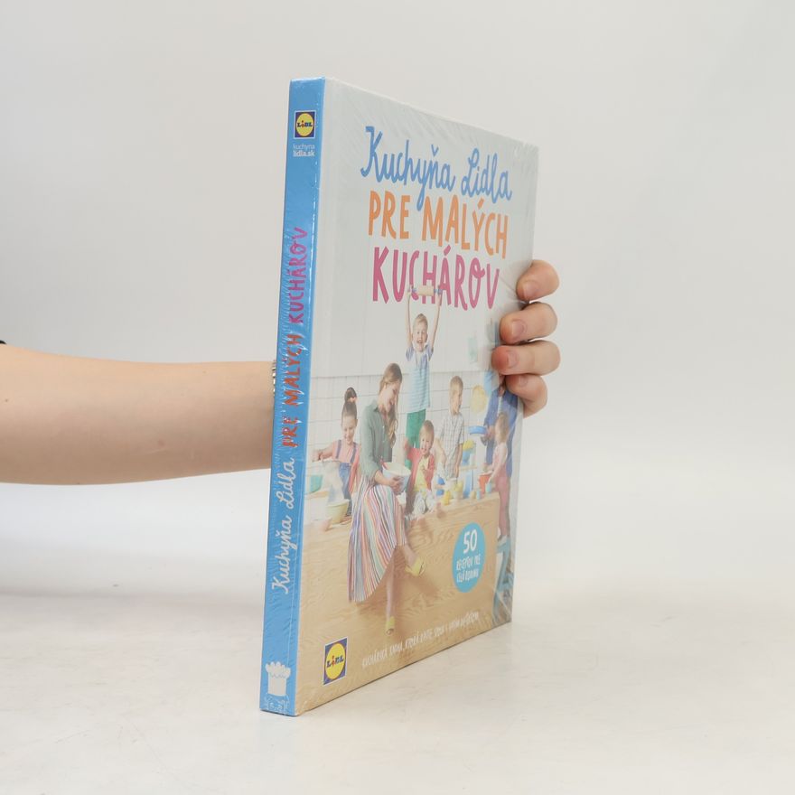 Autorenkollektiv Kuchyňa Lidla pre malých kuchárov