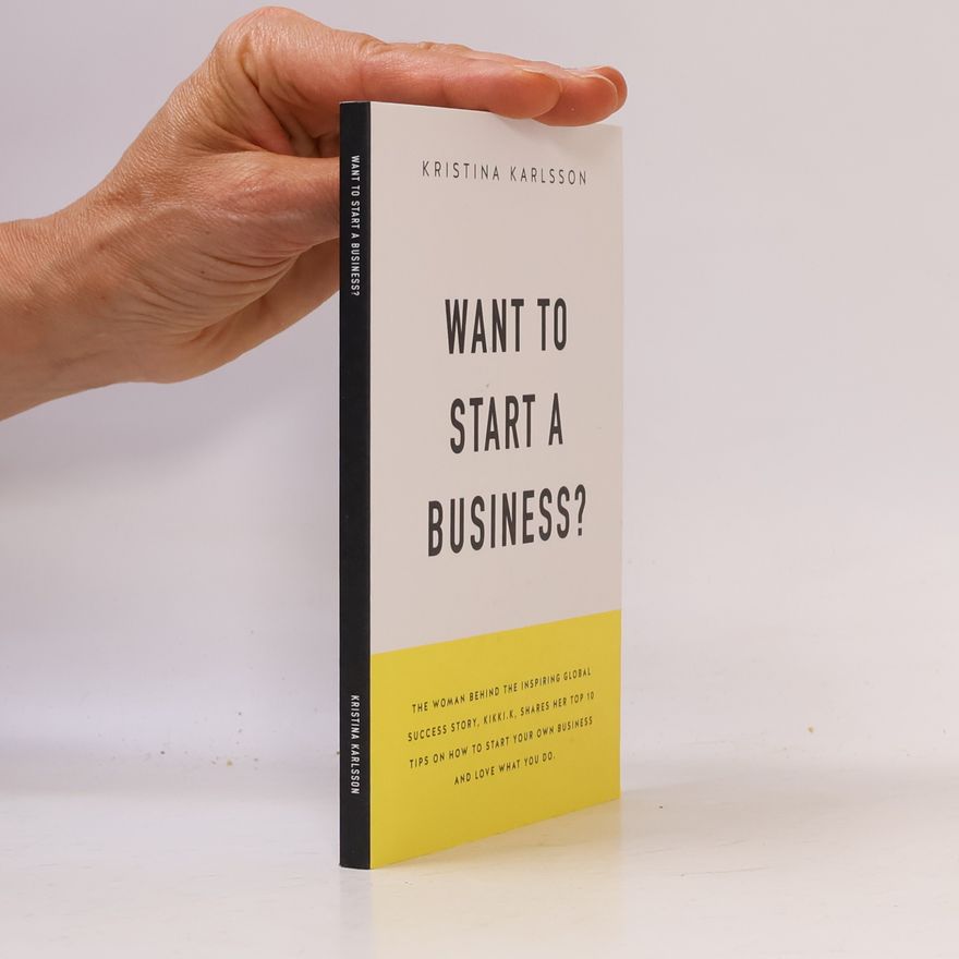 Kristina Karlsson Want to Start a Business?