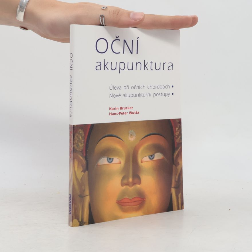 Karin Brucker Oční akupunktura : přirozená metoda léčení očních neduhů