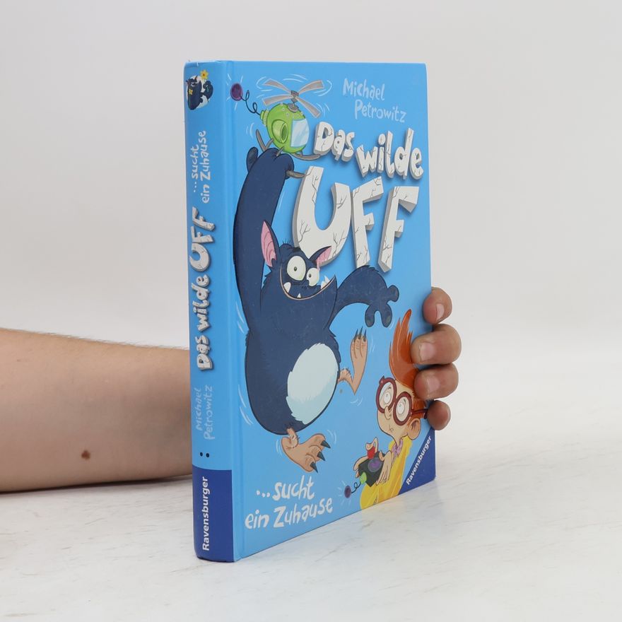 Michael Petrowitz Das wilde Uff ... sucht ein Zuhause