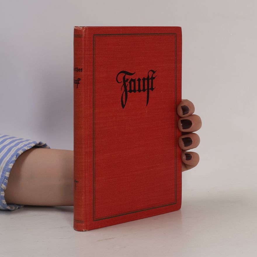 Johann Wolfgang von Goethe Goethes Faust. Erster und zweiter Teil