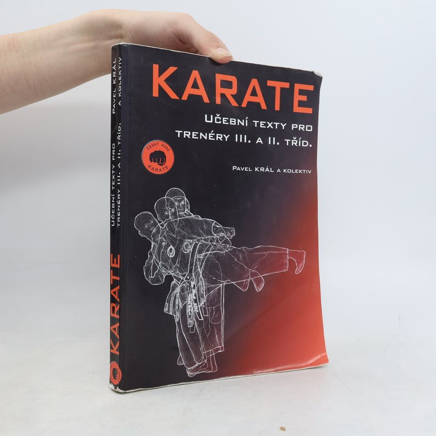 Pavel Král Karate Dó - učební text pro trenéry III. a II. třídy