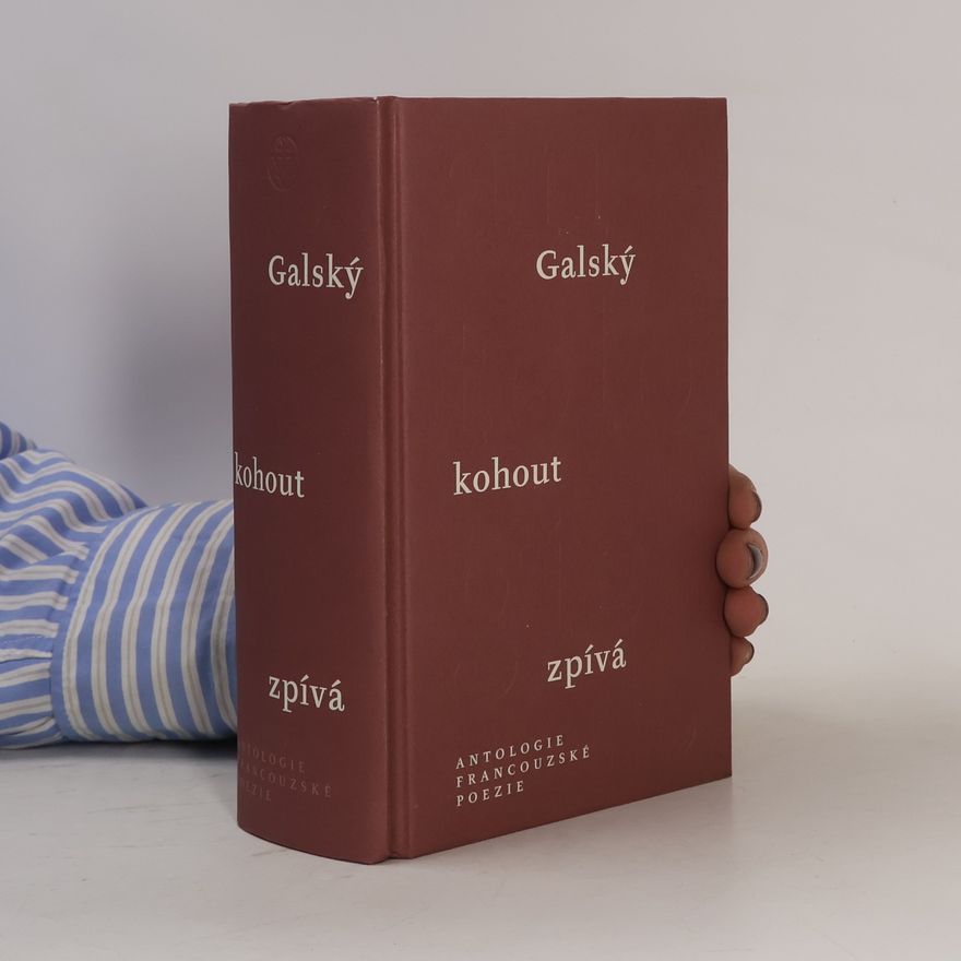 Gustav Francl Galský kohout zpívá : antologie francouzské poezie