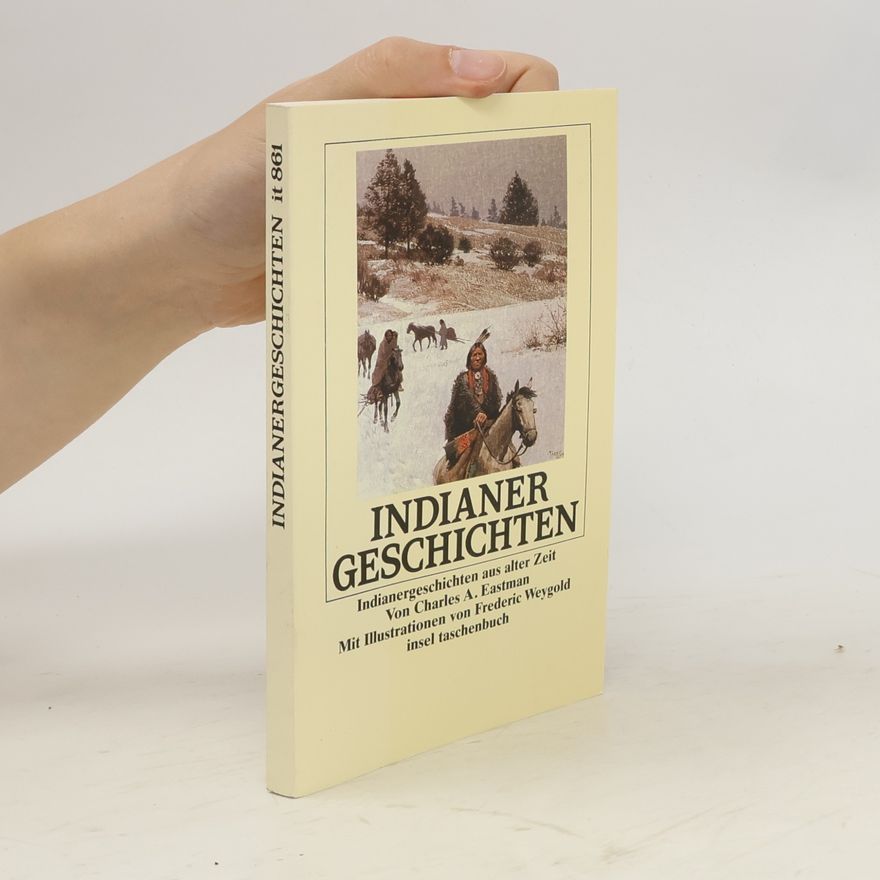 Charles Alexander Eastman Indianergeschichten aus alter Zeit