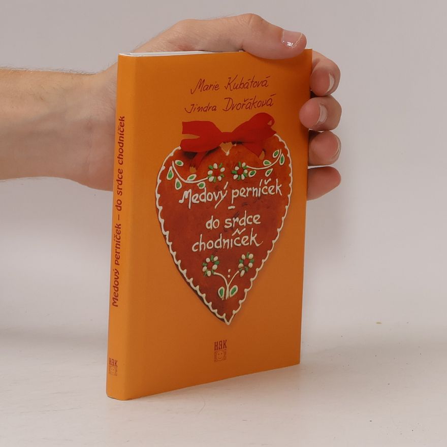 Jindra Dvořáková Medový perníček - do srdce chodníček