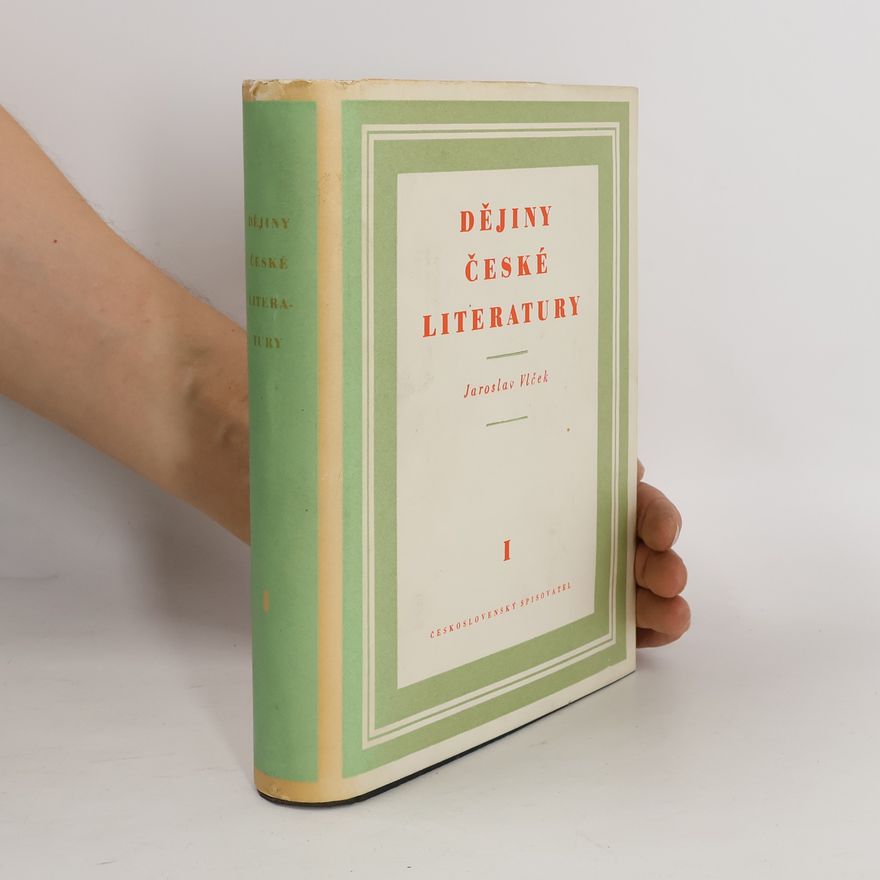 Jaroslav Vlček Dějiny české literatury I.
