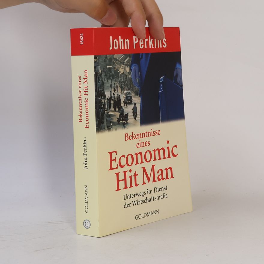 John Perkins Bekenntnisse eines economic hit man