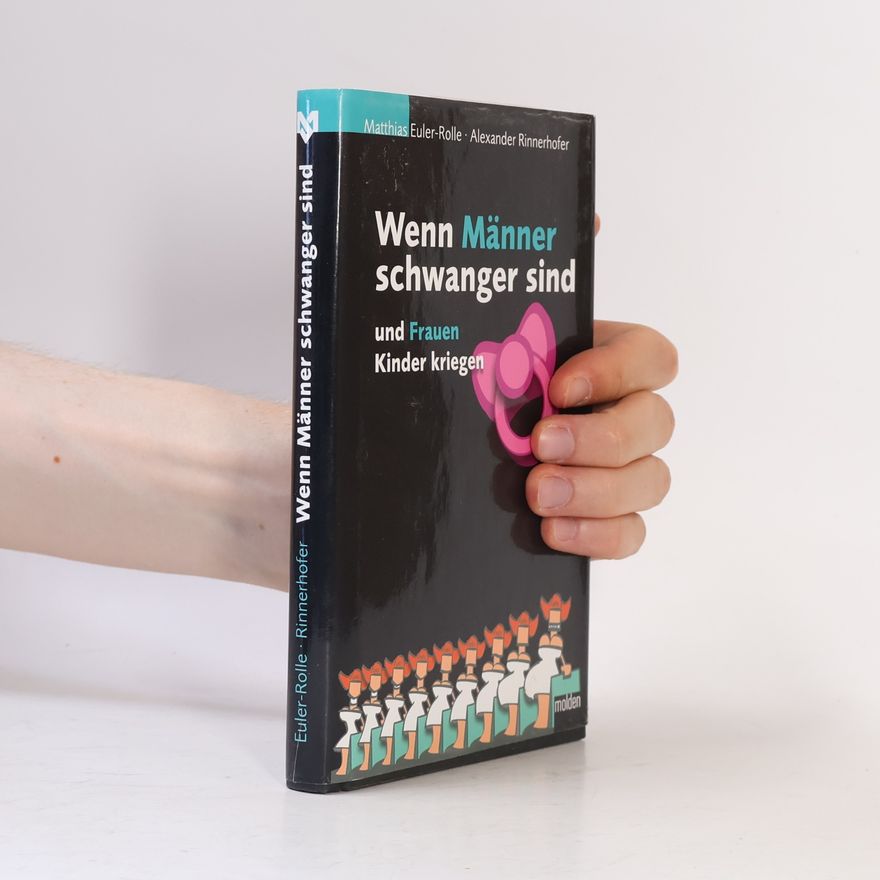 Matthias Euler Rolle Wenn Männer schwanger sind und Frauen Kinder kriegen