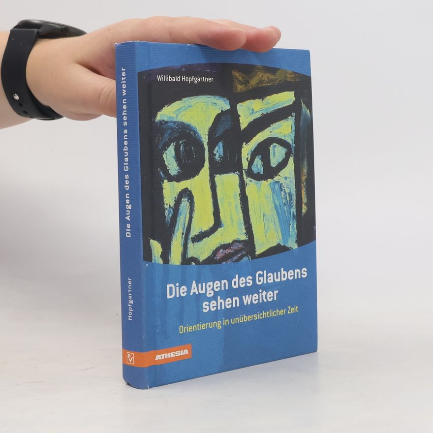 Willibald Hopfgartner Die Augen des Glaubens sehen weiter
