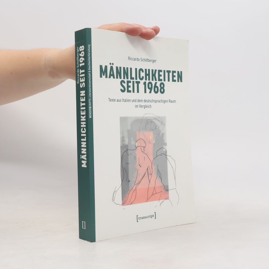 Riccardo Schöfberger Männlichkeiten seit 1968