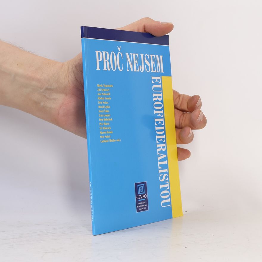 Ladislav Mrklas Proč nejsem eurofederalistou