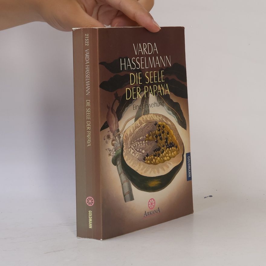 Varda Hasselmann Die Seele der Papaya