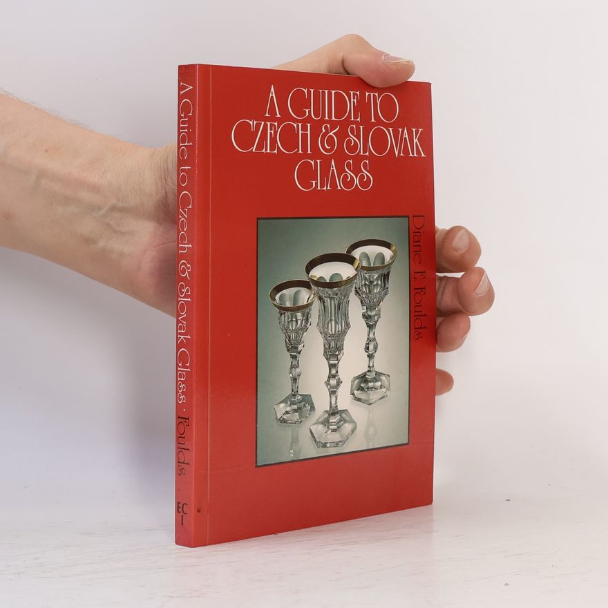 Carra M. Morris A Guide to Czech and Slovak Glass