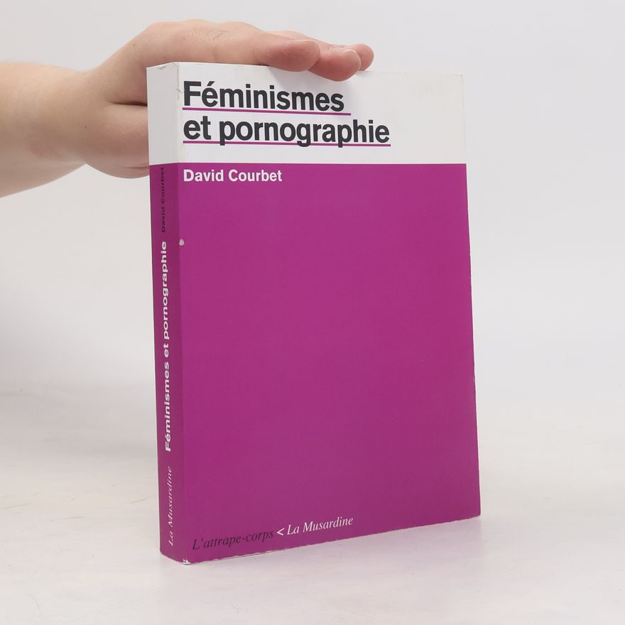 David Courbet Féminismes et Pornographie