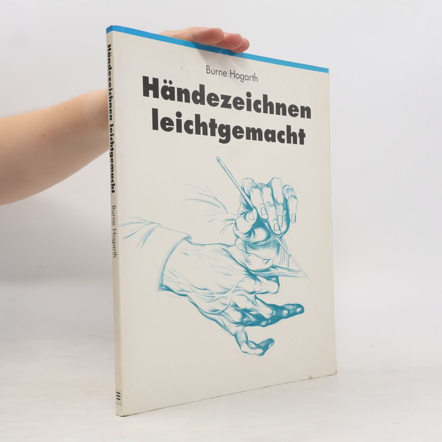 Burne Hogarth Händezeichnen leichtgemacht