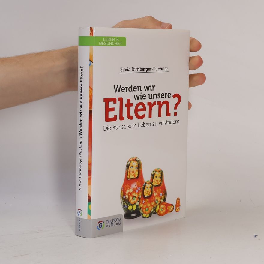 Silvia Dirnberger Puchner Werden wir wie unsere Eltern?