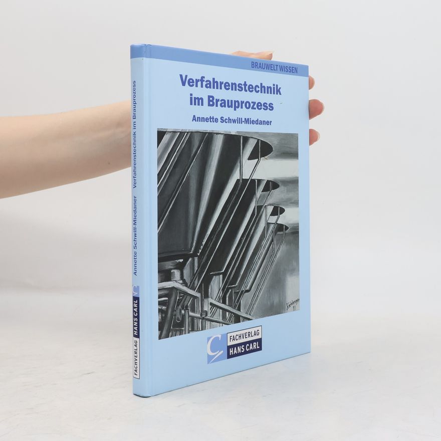 Annette Schwill-Miedaner Brauwelt Wissen - 2: Verfahrenstechnik im Brauprozess