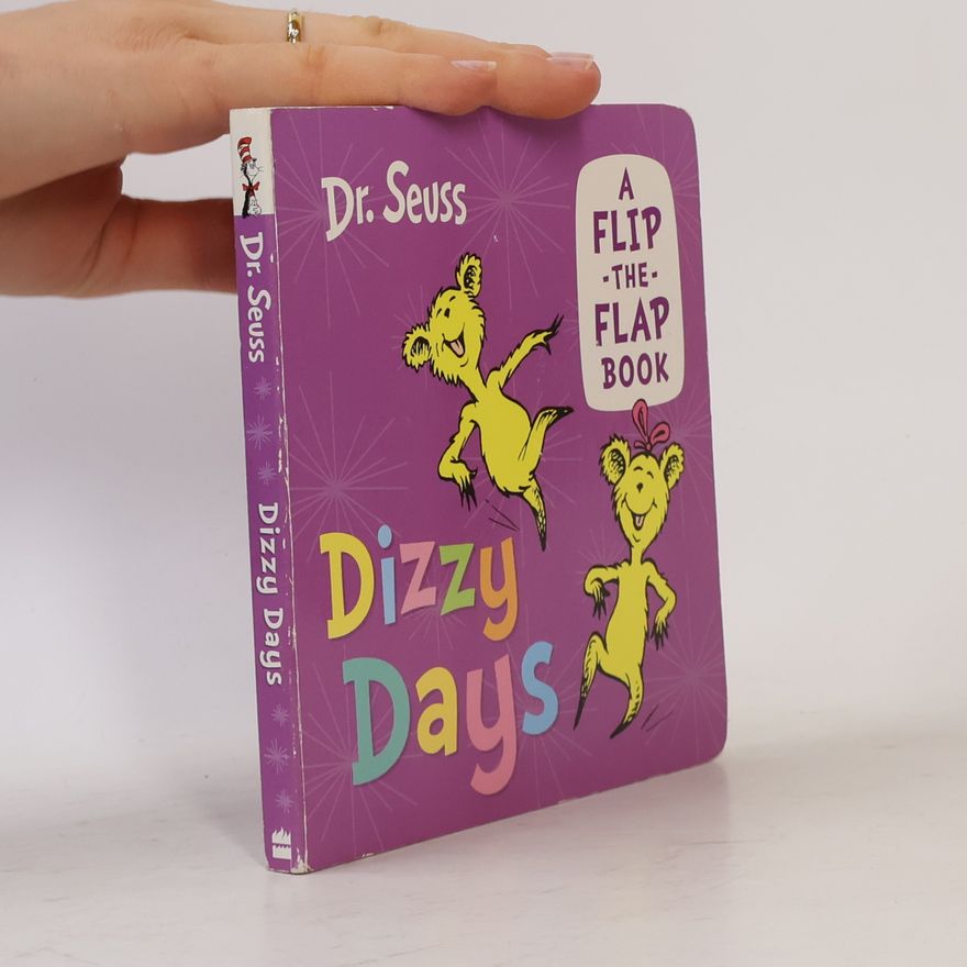 Dr. Seuss Dizzy Days: A flip-the-flap book