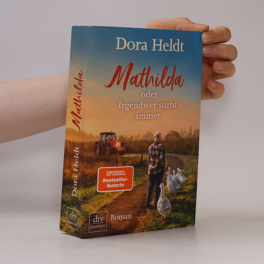 Dora Heldt Mathilda oder Irgendwer stirbt immer