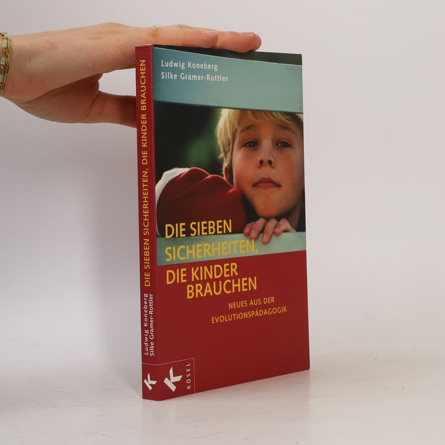 Ludwig Koneberg Die sieben Sicherheiten, die Kinder brauchen