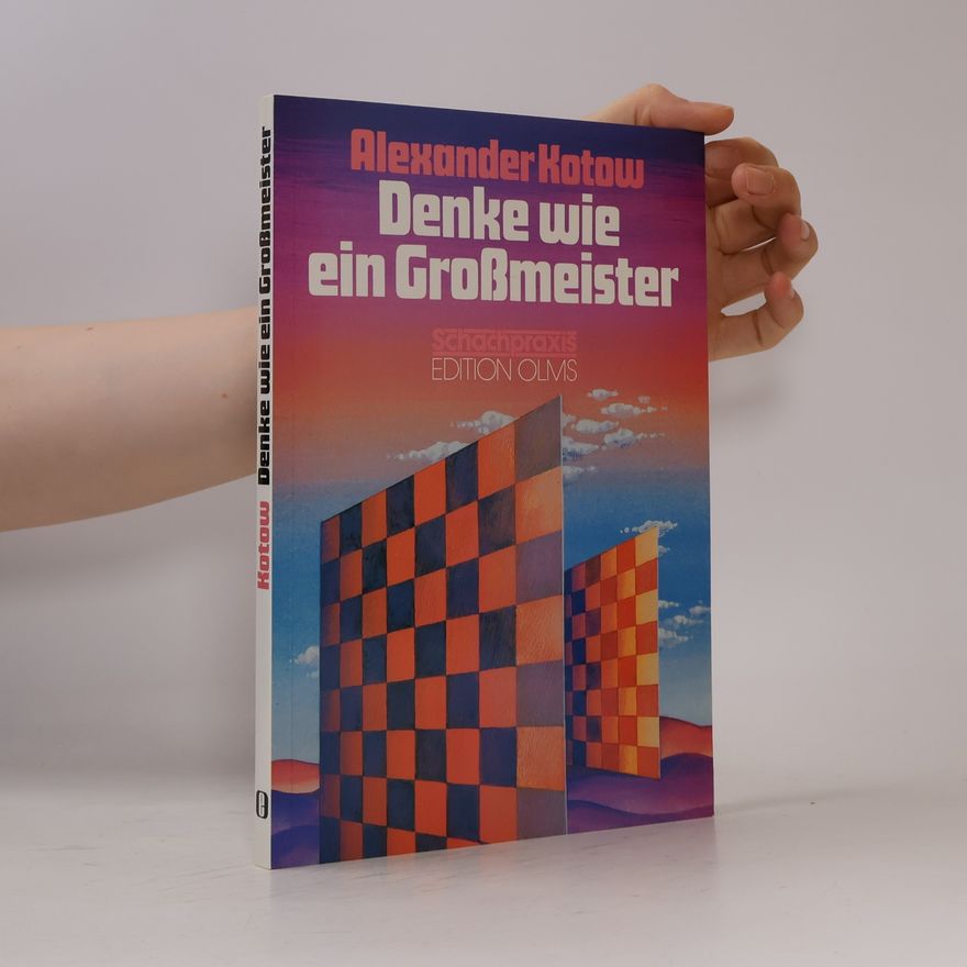Alexander Kotov Denke wie ein Grossmeister