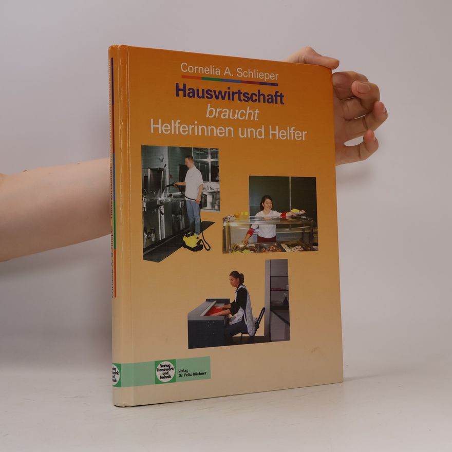 Cornelia A. Schlieper Hauswirtschaft braucht Helferinnen und Helfer