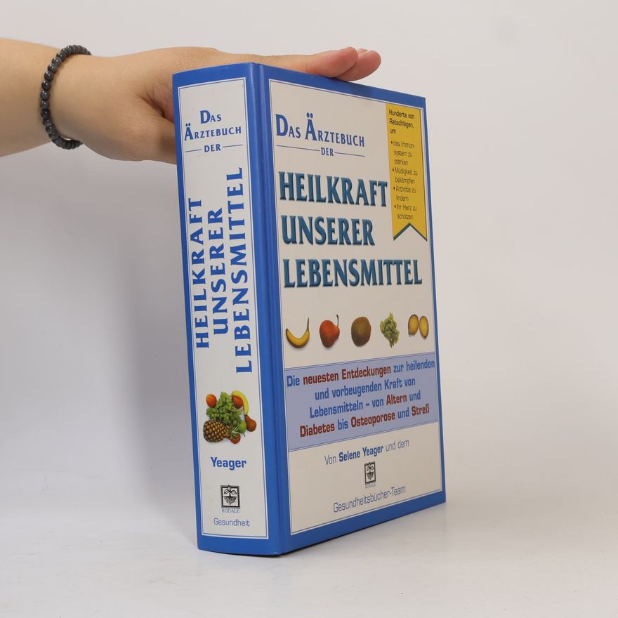 Selene Yeager Das Ärztebuch der Heilkraft unserer Lebensmittel