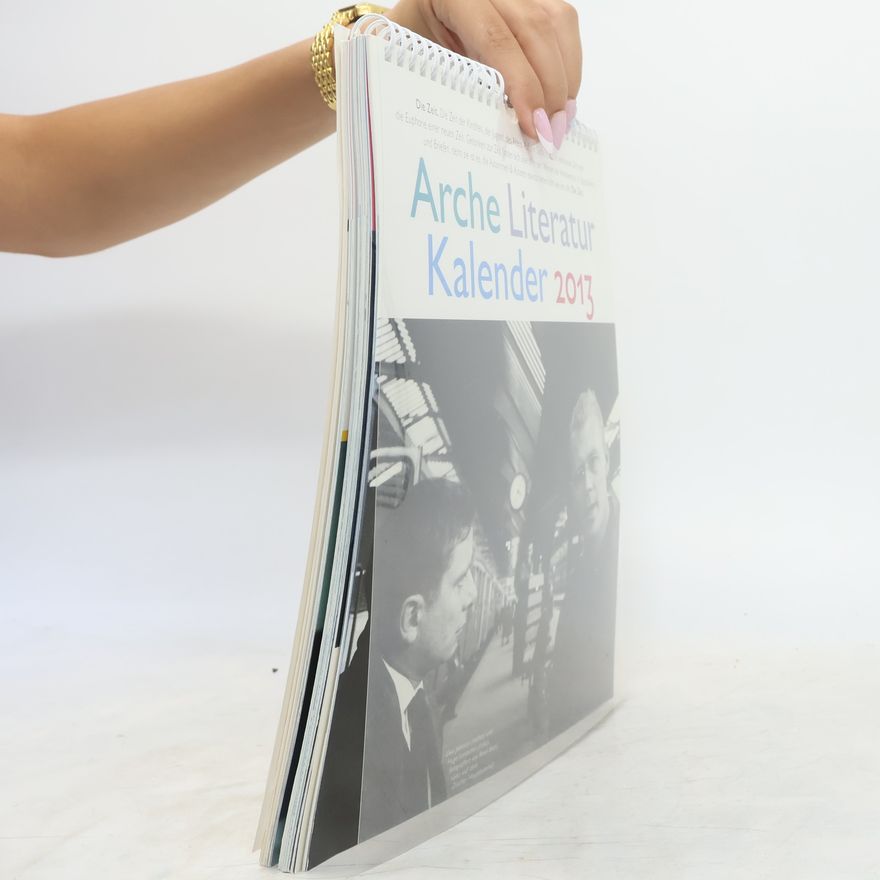 Autorenkollektiv Arche Literatur Kalender 2013: Thema: Zeit