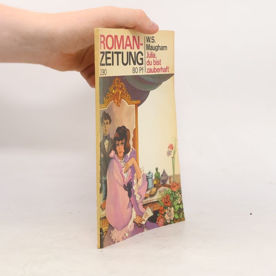 William Somerset Maugham Julia, du bist zauberhaft