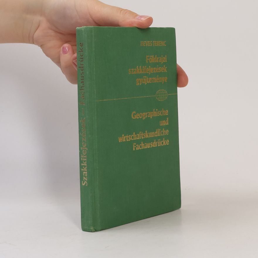 Collectif d'auteurs Földrajzi szakkifejezések gyűjteménye. Geographische wirtschaftskundliche und Fachausdrücke