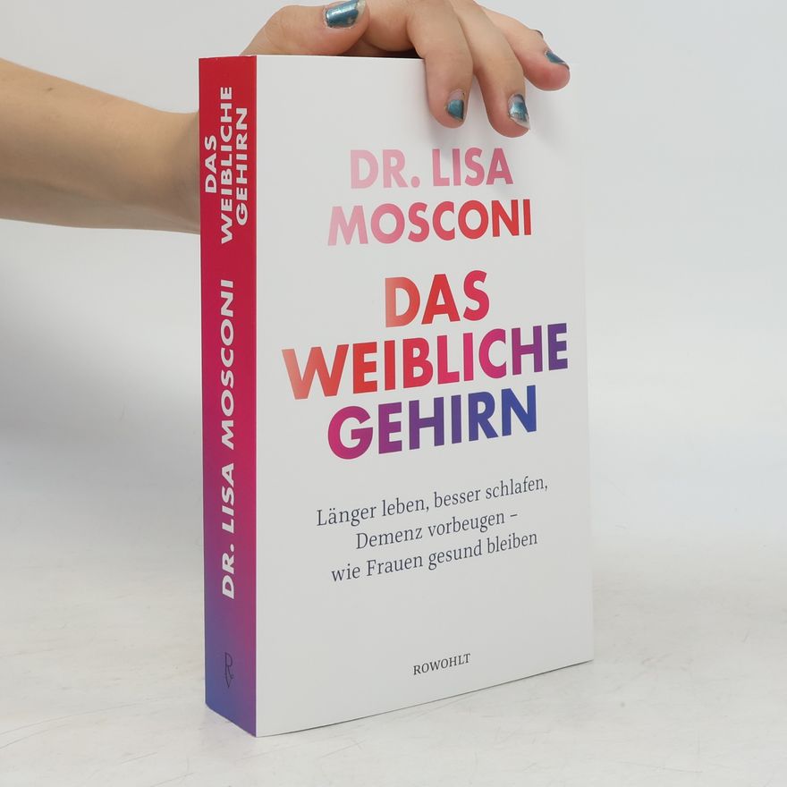 Lisa Mosconi Das weibliche Gehirn