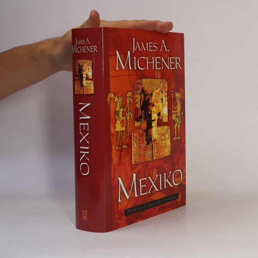 James A. Michener Mexiko. Příběh o zrození národa