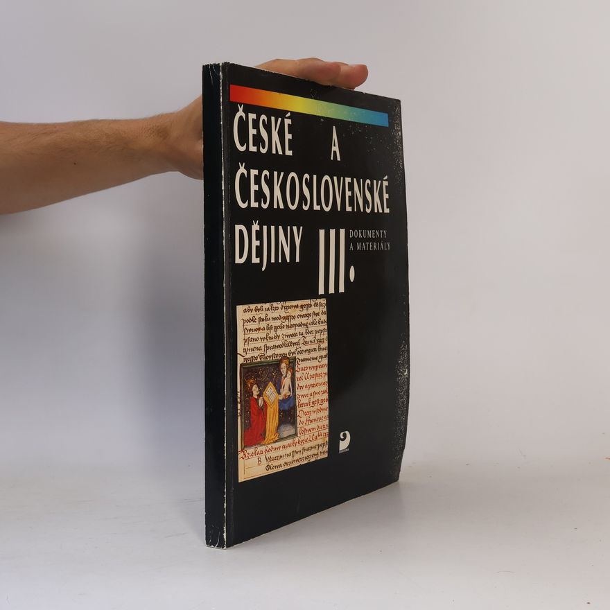 Autorenkollektiv České a československé dějiny III. - Dokumenty a materiály