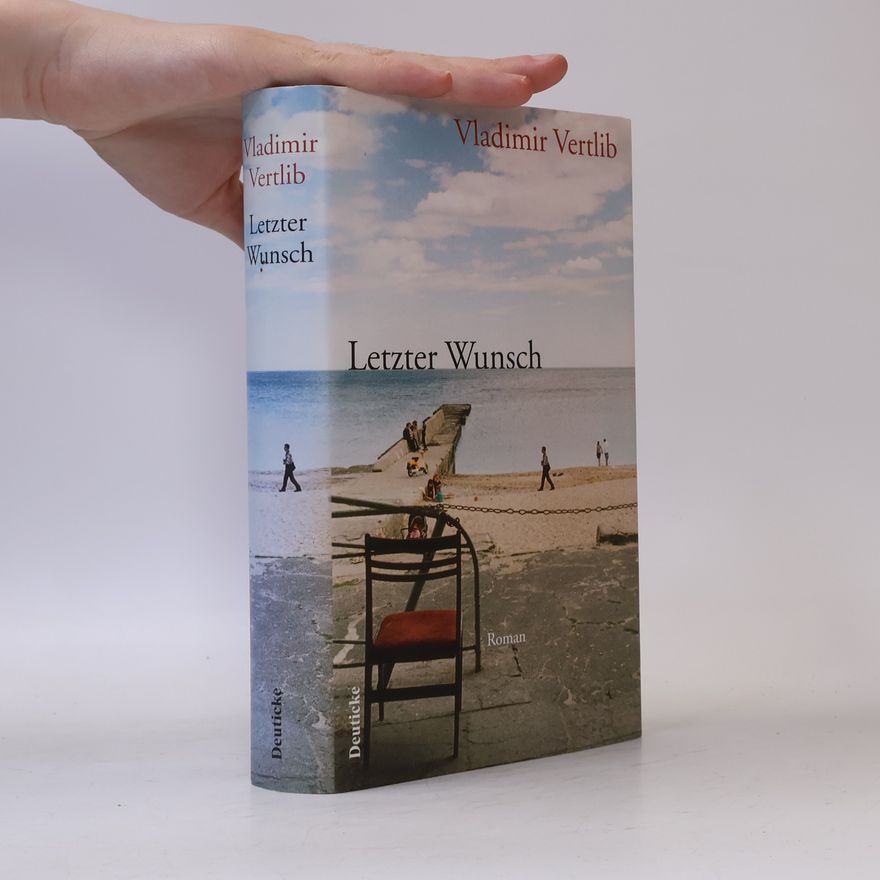 Vladimir Vertlib Letzter Wunsch : Roman