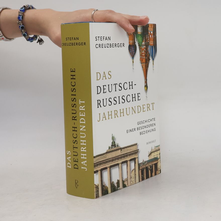 Stefan Creuzberger Das deutsch-russische Jahrhundert