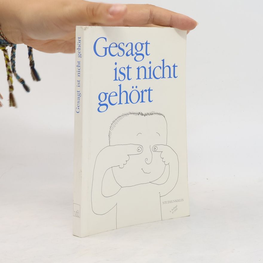 Autorenkollektiv Gesagt ist nicht gehört . Aphoristisches zum Thema Lernen