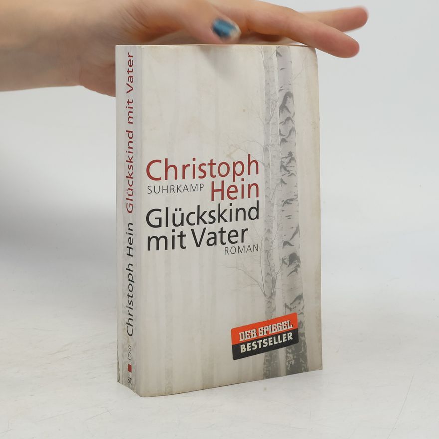 Christoph Hein Glückskind mit Vater