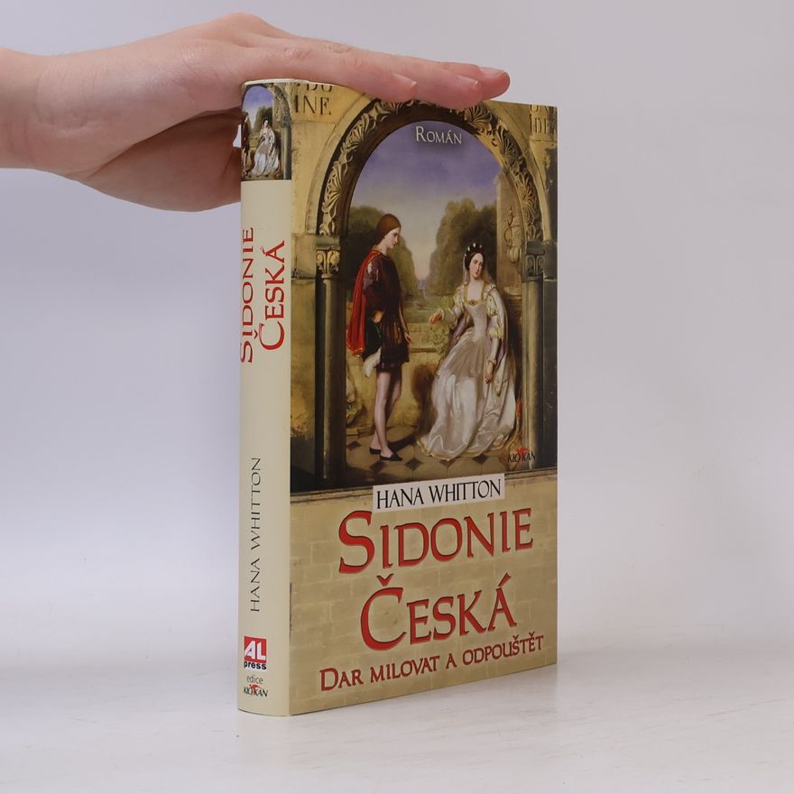 Hana Whitton Sidonie Česká : dar milovat a odpouštět
