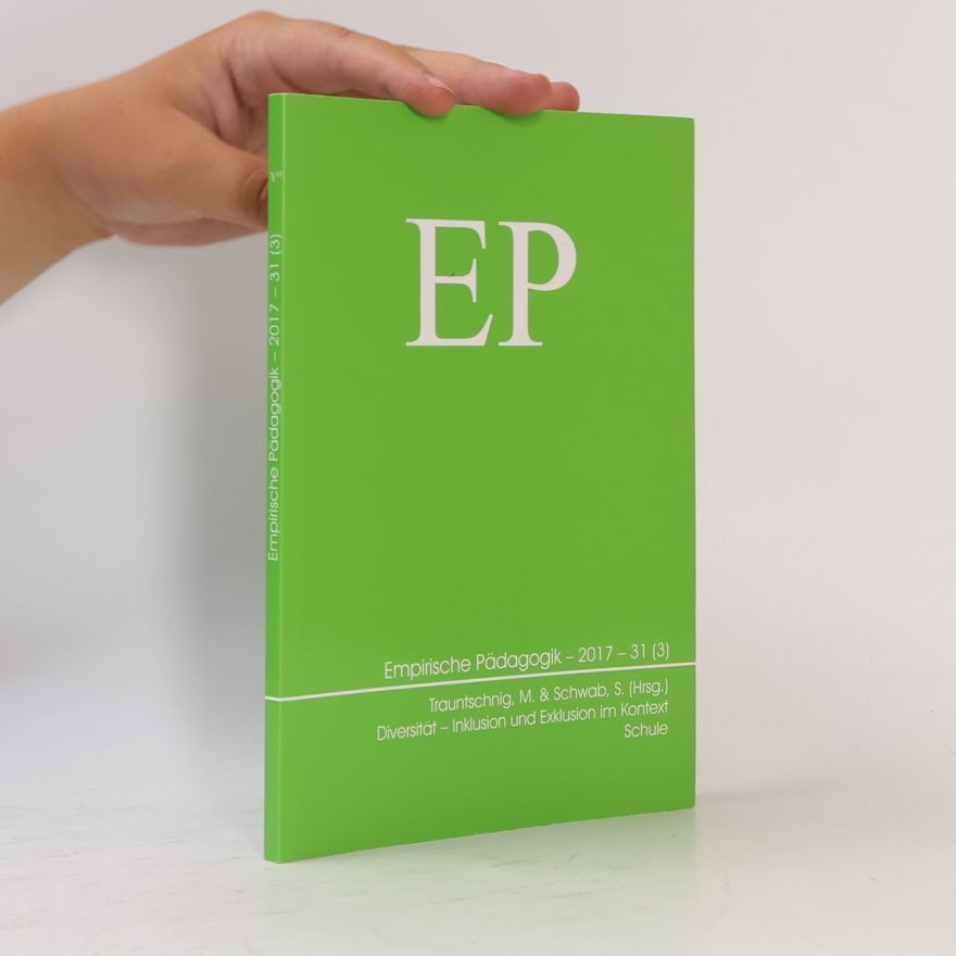 Susanne Schwab Empirische Pädagogik - 2017 – 31 (3): Diversität - Inklusion und Exklusion im Kontext Schule