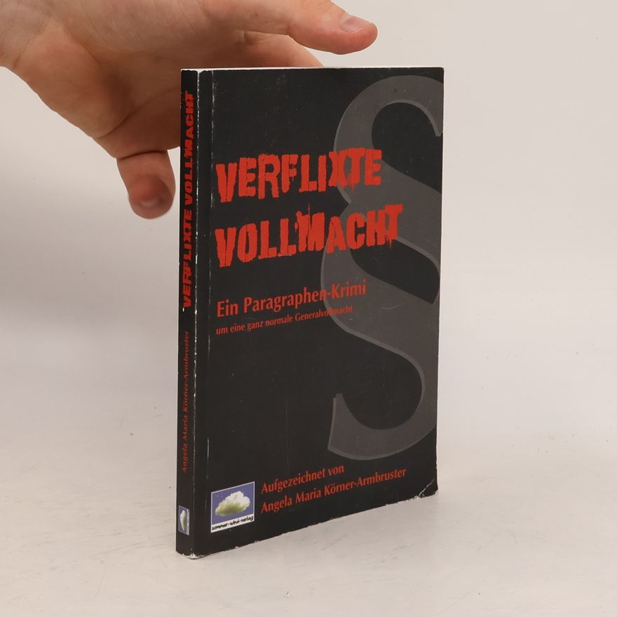 Angela Maria Körner-Armbruster Verflixte Vollmacht