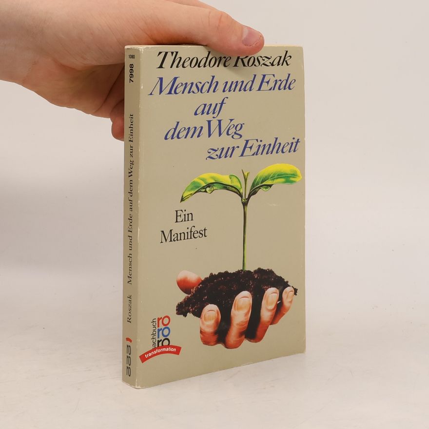 Theodore Roszak Mensch und Erde auf dem Weg zur Einheit