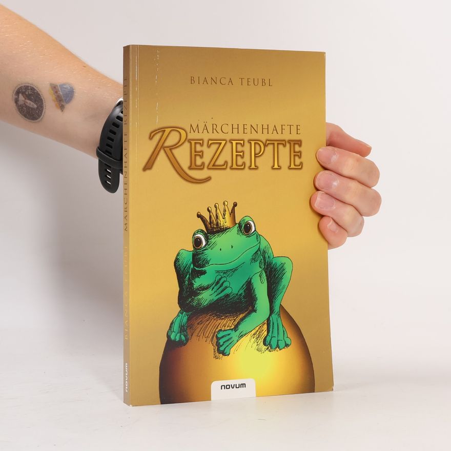 Bianca Teubl Märchenhafte Rezepte