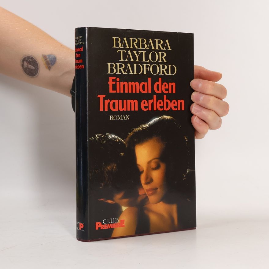 Barbara Taylor Bradford Einmal den Traum erleben